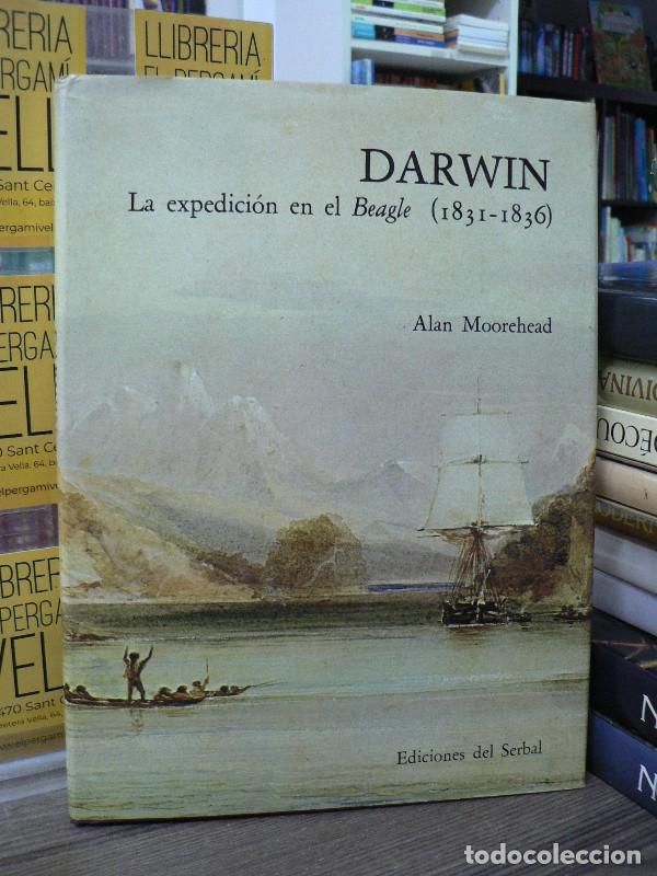 Libros de segunda mano: Darwin. La expedici&oacute;n en el Beagle (1831-1836) - MOOREHEAD, Alan - Ediciones del Serbal - Buen Andar