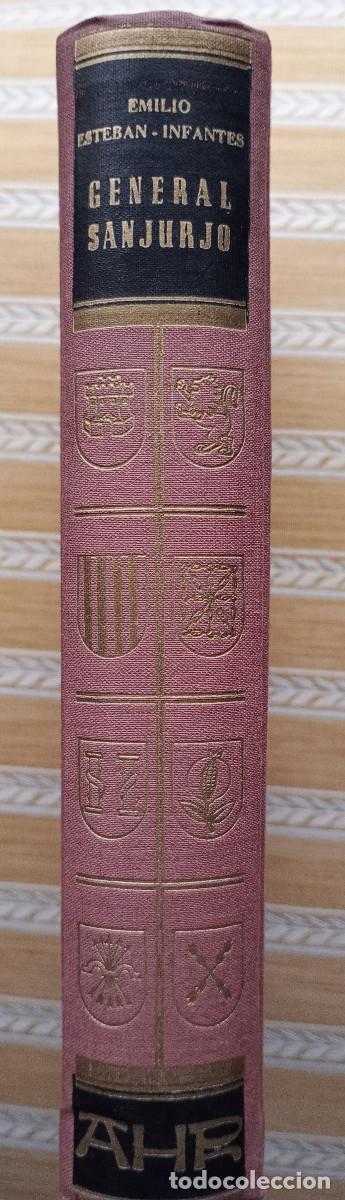 Libros de segunda mano: 'General Sanjurjo', Emilio Esteban-Infantes, colecci&oacute;n &rdquo;La epopeya y sus h&eacute;roes&rdquo; (AHR, 1957)
