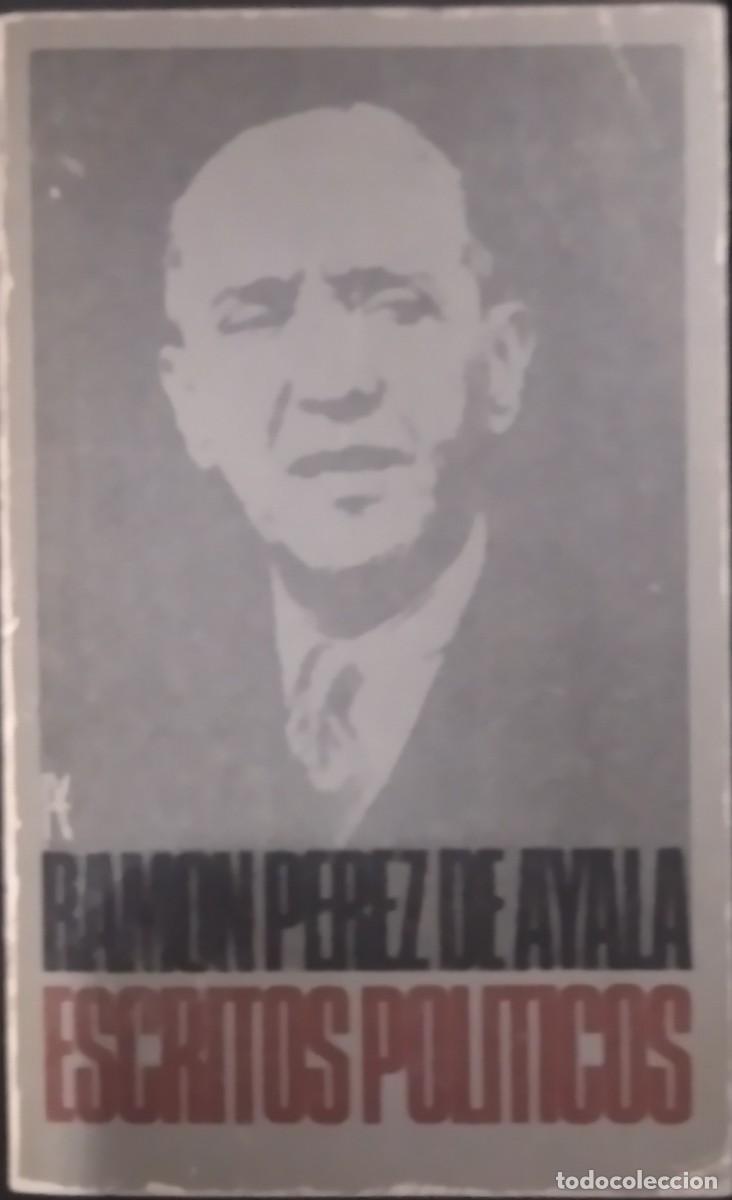Libros de segunda mano: Escritos pol&iacute;ticos -P&eacute;rez de Ayala, Ram&oacute;n