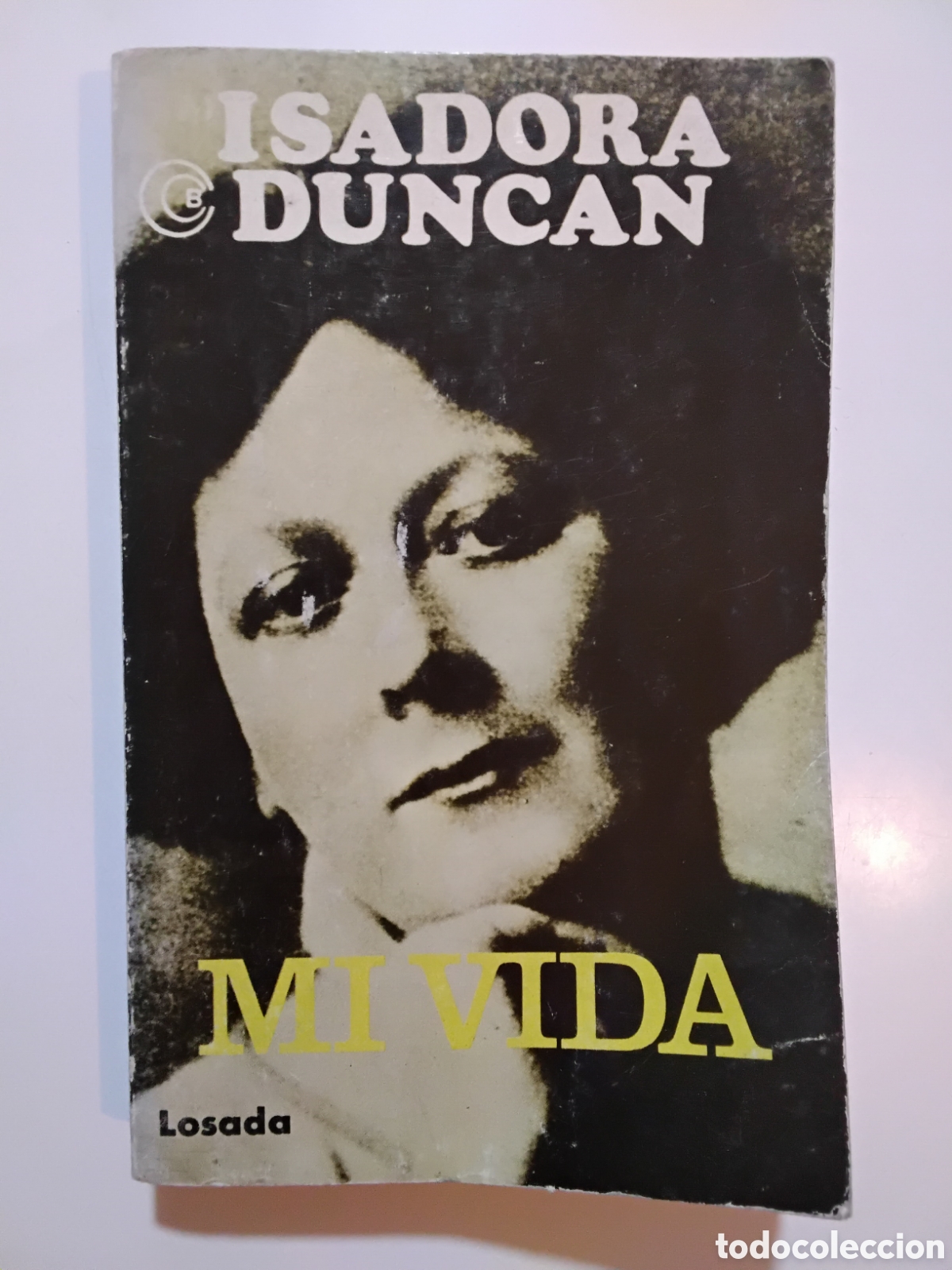 Libros de segunda mano: Isadora Duncan &ndash; Mi vida &ndash; Editorial Losada &ndash; Novena edici&oacute;n &ndash; Buenos Aires, 1983
