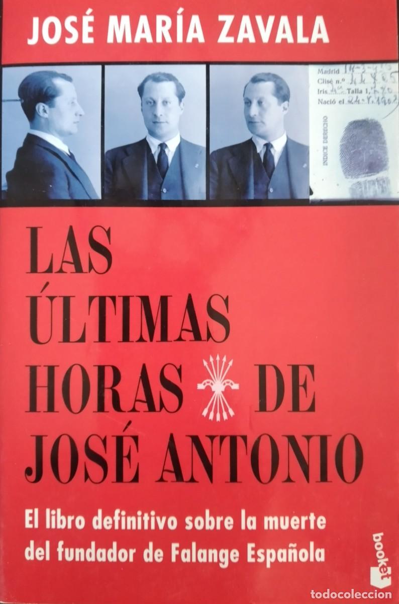 Libros de segunda mano: Las &uacute;ltimas horas de Jos&eacute; Antonio (edici&oacute;n 2021) -Zavala, Jos&eacute; Mar&iacute;a