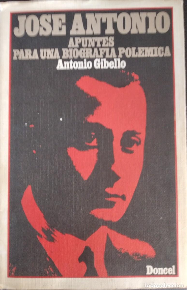 Gebrauchte B&uuml;cher: Jos&eacute; Antonio. Apuntes para una biograf&iacute;a pol&eacute;mica -Gibello, Antonio