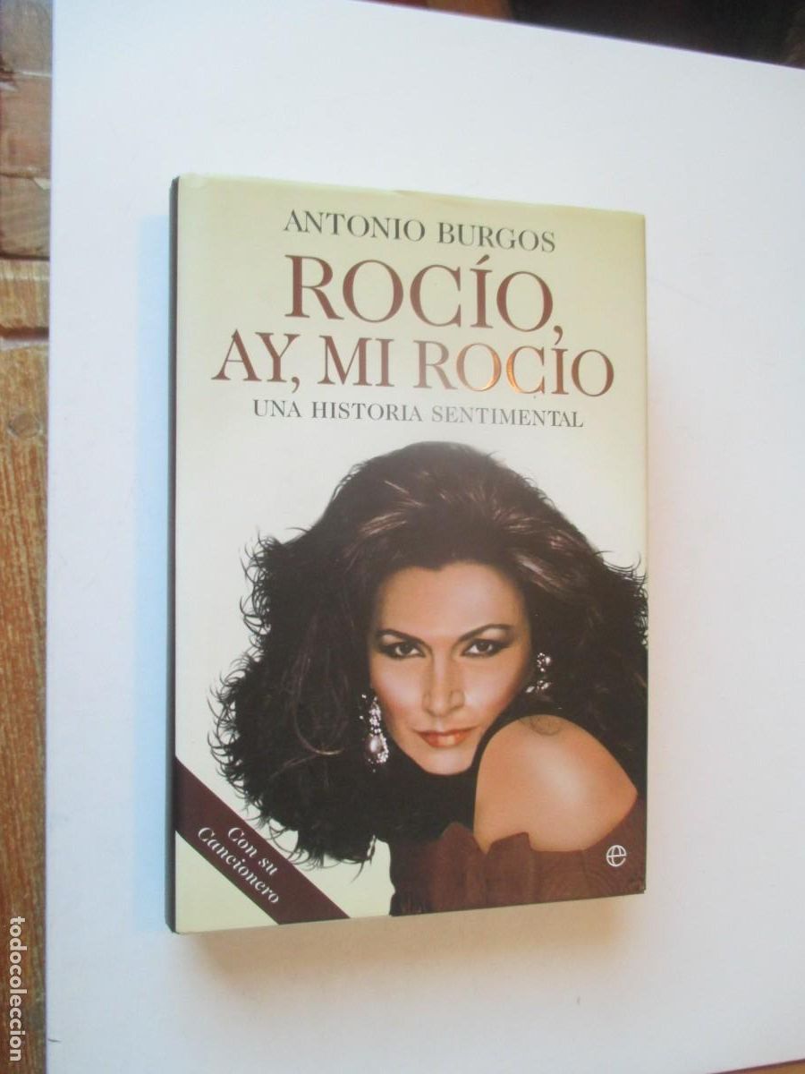 Libros de segunda mano: ANTONIO BURGOS Roc&iacute;o, ay, mi Roc&iacute;o. Una historia sentimental W41124