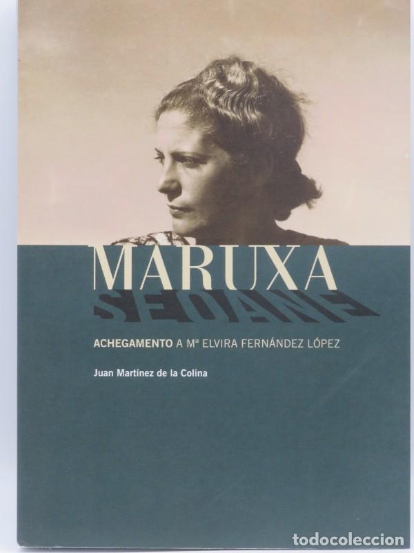 Libros de segunda mano: Maruxa Seoane. Achegamento a M&ordf; Elvira Fern&aacute;ndez L&oacute;pez - Mart&iacute;nez de la Colina, Juan - Fundaci&oacute;n Lui