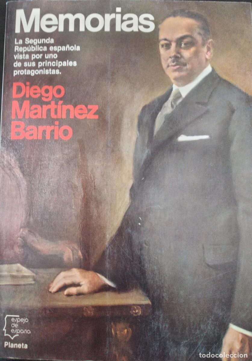 Libros de segunda mano: Memorias. La Segunda Rep&uacute;blica espa&ntilde;ola (...) -Mart&iacute;nez Barrio, Diego