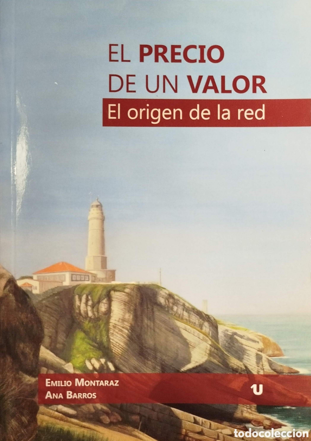 Libros de segunda mano: El precio de un valor.El origen de la red.Emilio Montaraz/Ana Barros.Uno editorial.1&ordf;edici&oacute;n.2014.