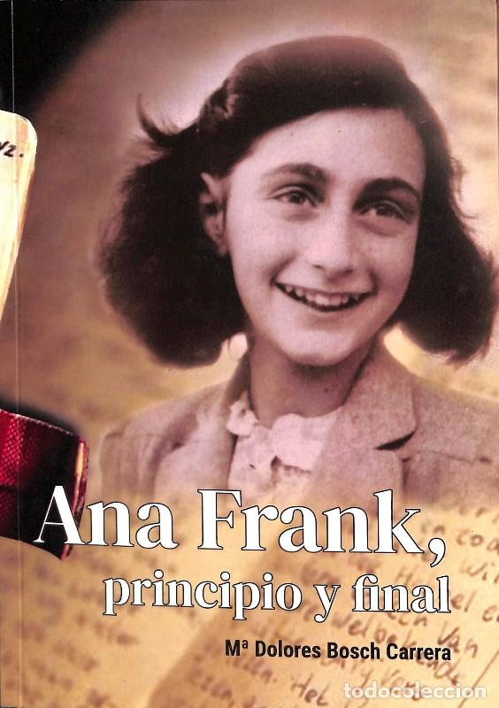 Libros de segunda mano: Ana Frank, Principio y Final - Bosch Carrera, Mar&iacute;a Dolores - Editorial Balmes