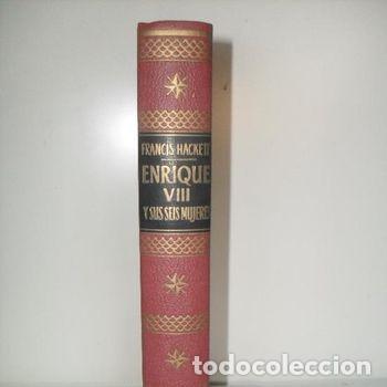 Libri di seconda mano: Libro Enrique VIII Y Sus Seis Mujeres Francis Hackett Juventud 1959 Piel PEIFER