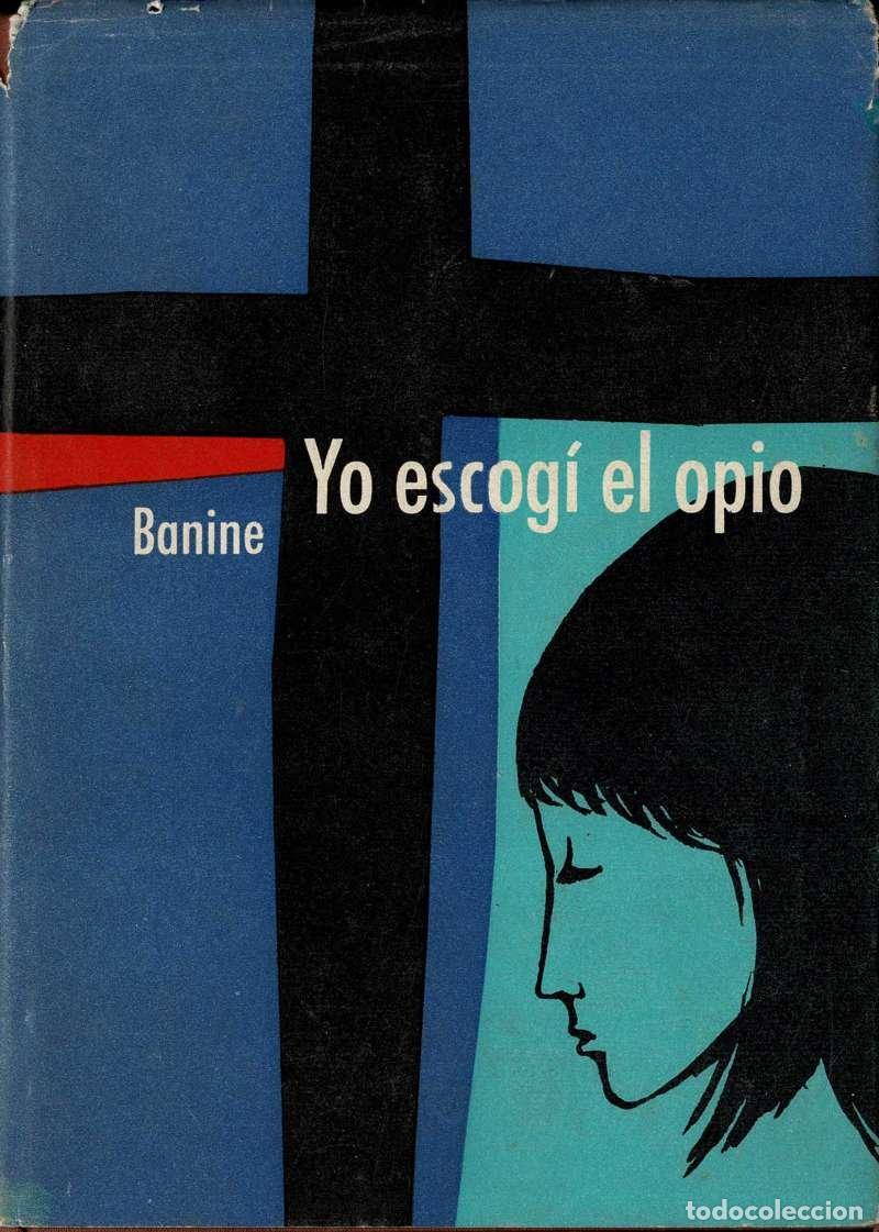 Libros de segunda mano: Yo escog&iacute; el opio - Banine