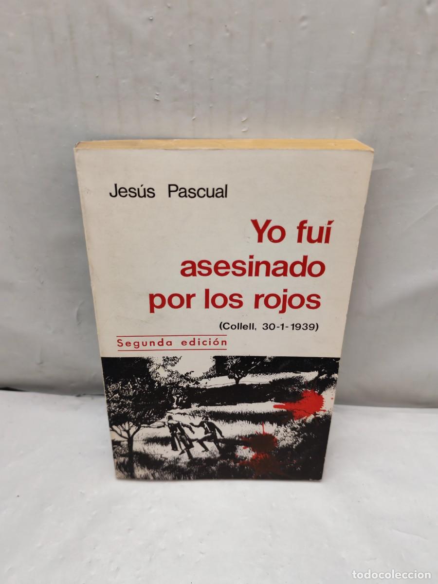 Libri di seconda mano: Yo fui asesinado por los Rojos, Collel, 30-1-1939 (segunda edici&oacute;n 1981)