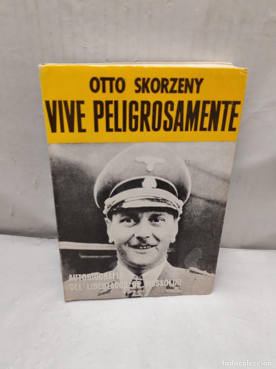 Libri di seconda mano: Otto Skorzeny: Vive Peligrosamente (Buenos Aires 1979)