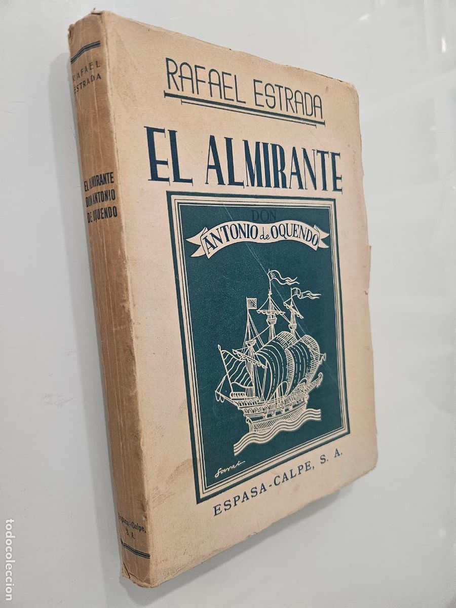 Libros de segunda mano: El almirante Don Antonio de Oquendo | Rafael Estrada | Editorial Espasa-Calpe. 1943