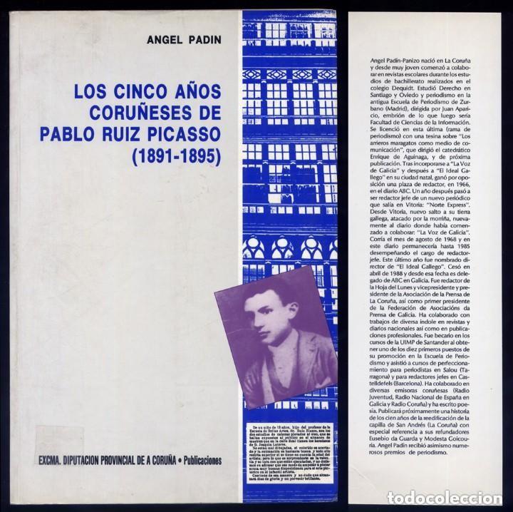 Libros de segunda mano: Los Cinco A&ntilde;os Coru&ntilde;eses de Pablo Ruiz Picasso: 1891-1895 - Pad&iacute;n Panizo, &Aacute;ngel - Diputaci&oacute;n Provinc