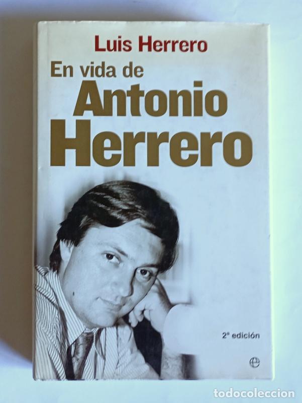Libros de segunda mano: EN VIDA DE ANTONIO HERRERO - LUIS HERRERO