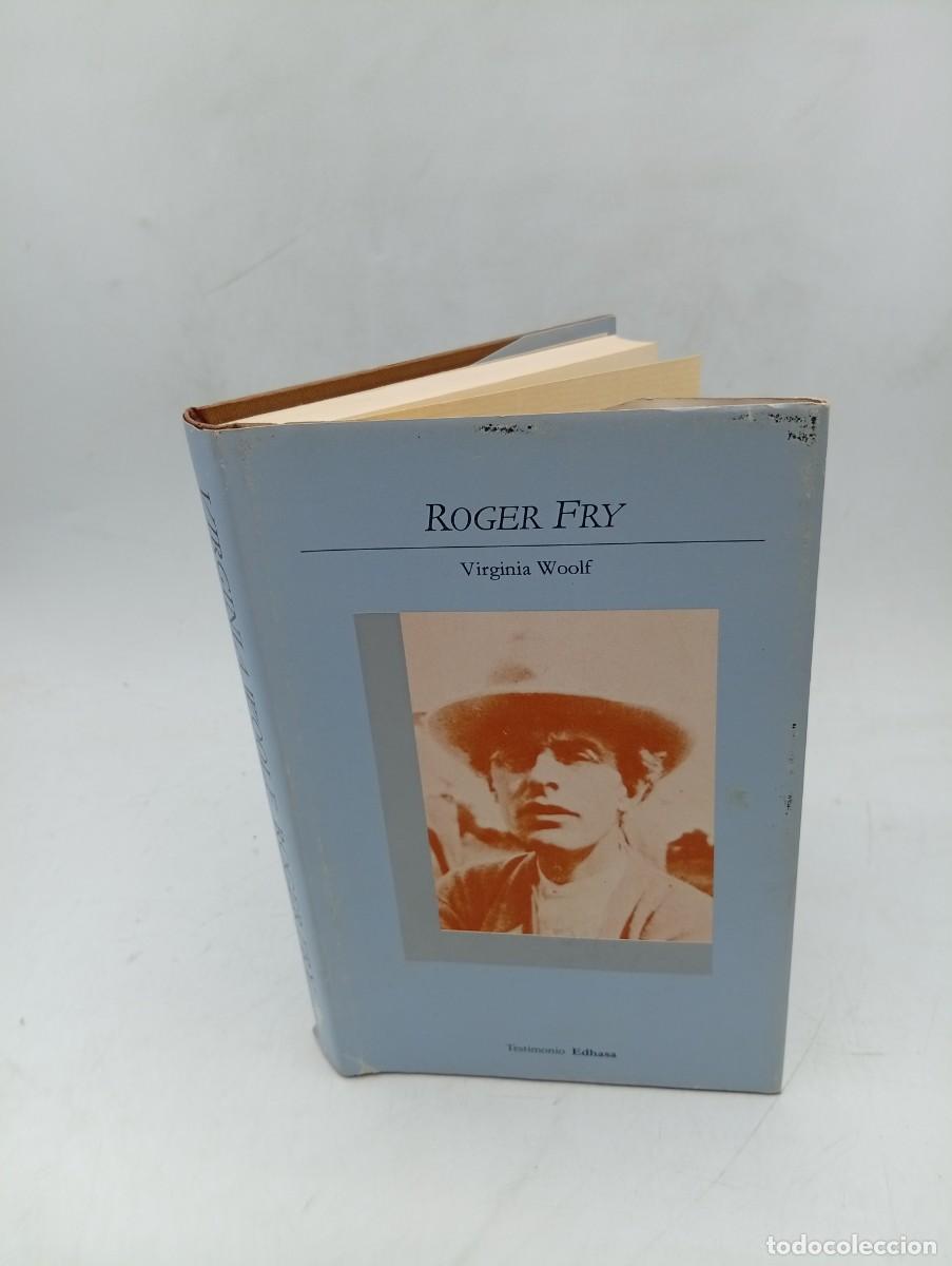 Libros de segunda mano: ROGER FRY. BIOGRAFIA. VIRGINIA WOOLF. EDHASA. 1&ordf; EDICION. 1984. PAGS : 276.