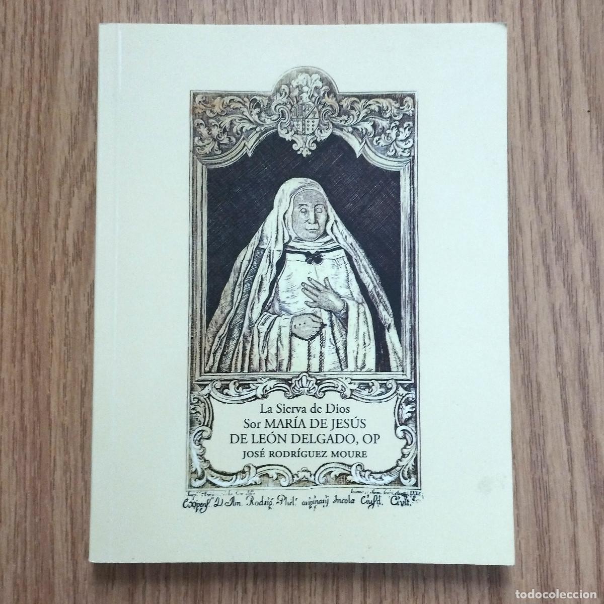 Libros de segunda mano: LA SIERVA DIOS SOR MAR&Iacute;A DE JES&Uacute;S DE LE&Oacute;N DELGADO, OP | JOS&Eacute; RODR&Iacute;GUEZ MOURE | Tenerife - Canarias
