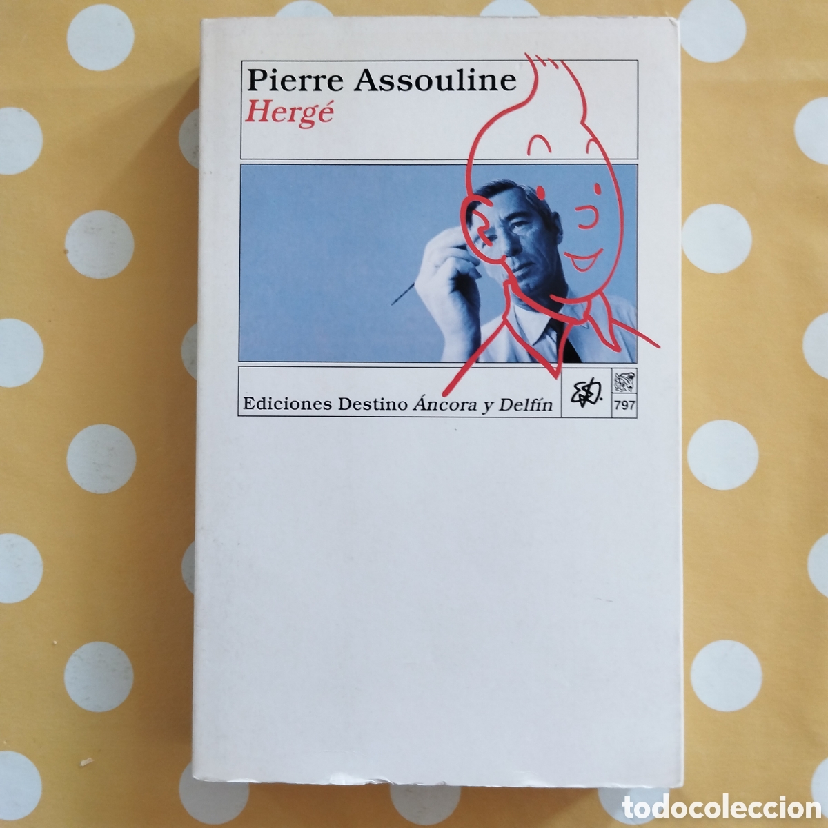 Libros de segunda mano: PIERRE ASSOULINE HERG&Eacute; EDICIONES DESTINO BIOGRAF&Iacute;A