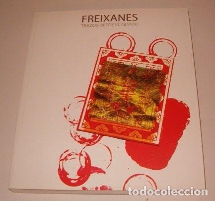 Libros de segunda mano: Freixanes: Trazos Desde el Olvido - Jos&eacute; Freixanes - Diputaci&oacute;n Provincial de Pontevedra - Arte