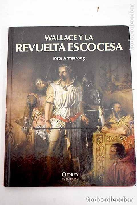 Libros de segunda mano: Wallace y la revuelta escocesa - Pete Armstrong