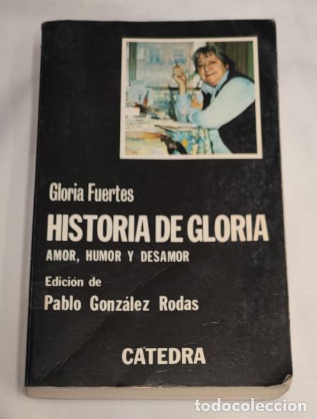 Libros de segunda mano: HISTORIA DE GLORIA FUERTES AMOR HUMOR Y DESAMOR, CATEDRA 1980, LIBRO