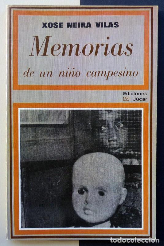 Libros de segunda mano: Memorias de un Ni&ntilde;o Campesino - Xos&eacute; Neira Vilas - Ediciones J&uacute;car