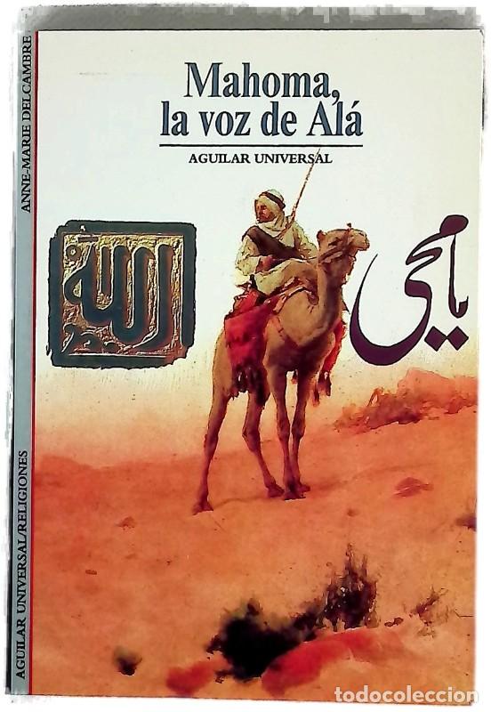 Libros de segunda mano: Mahoma, la Voz de Al&aacute; - Anne-marie Delcambre - Aguilar - Universal, N&ordm; 9
