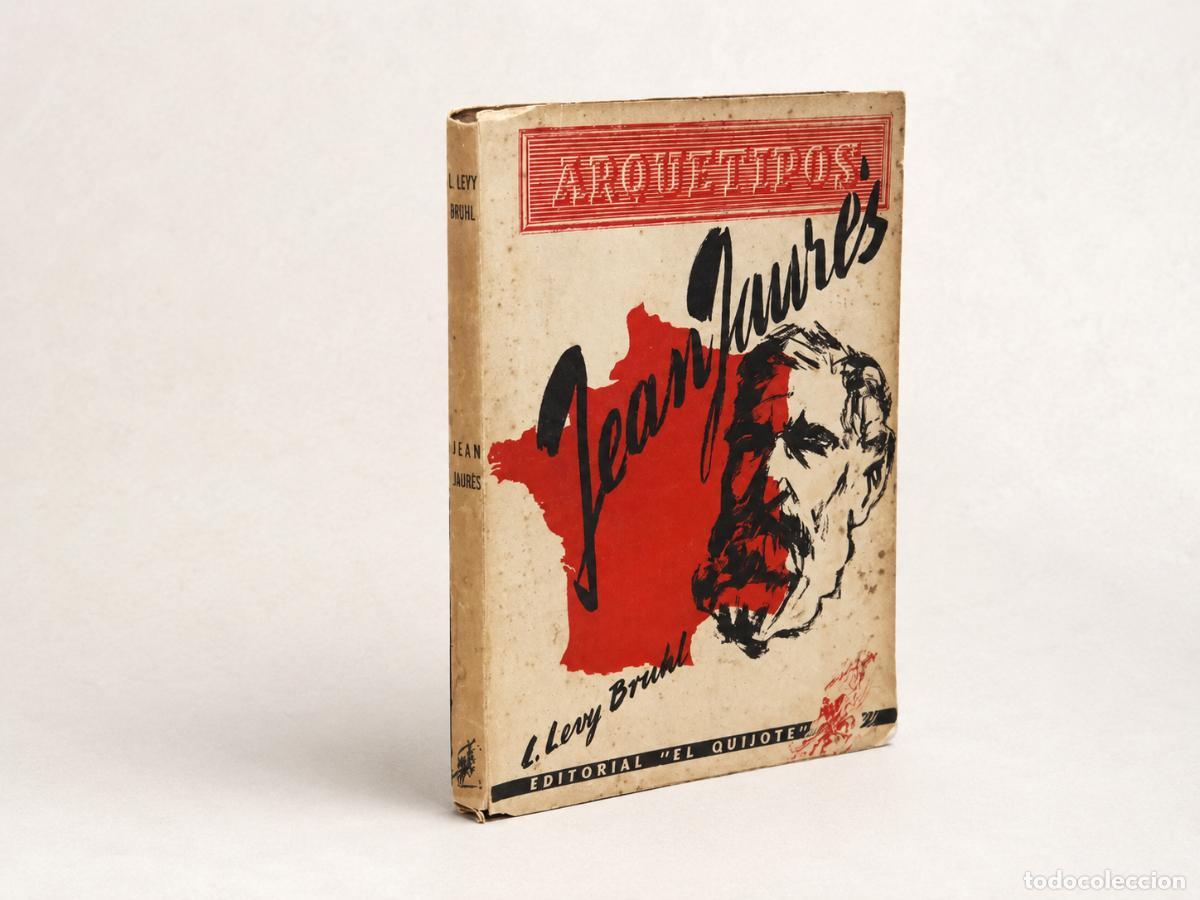 Libros de segunda mano: Lucien L&eacute;vy-Bruhl &ndash; Jean Jaur&egrave;s. Maestro y m&aacute;rtir del socialismo franc&eacute;s &ndash; Editorial El Quijote &ndash; LM