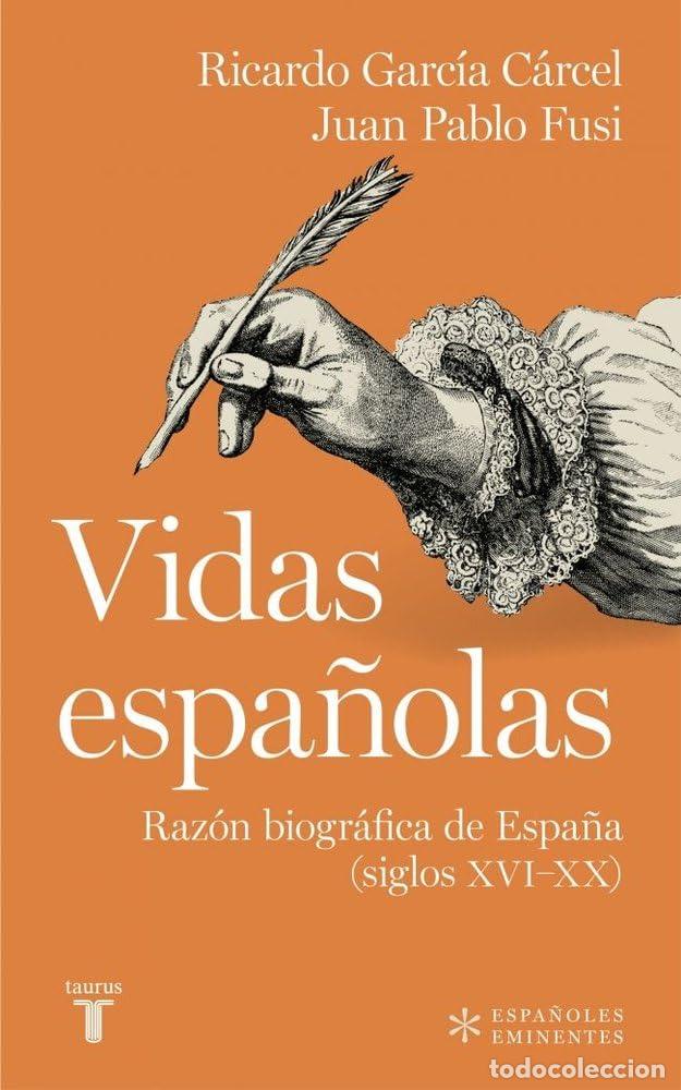 Gebrauchte B&uuml;cher: Vidas espa&ntilde;olas: Raz&oacute;n biogr&aacute;fica de Espa&ntilde;a (siglos XVI-XX) (Espa&ntilde;oles Eminentes)