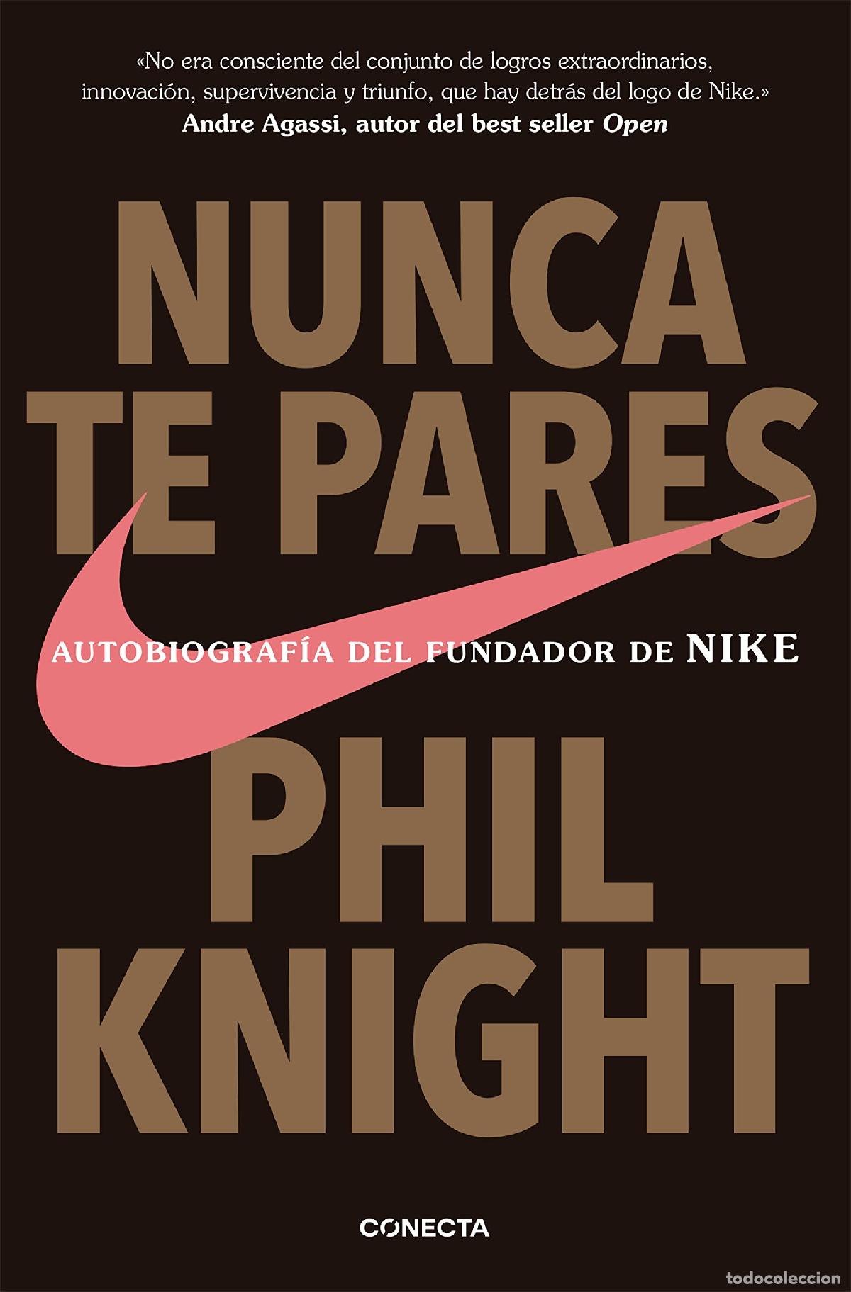 Libros de segunda mano: Nunca te pares: Autobiograf&iacute;a del fundador de Nike (Conecta)