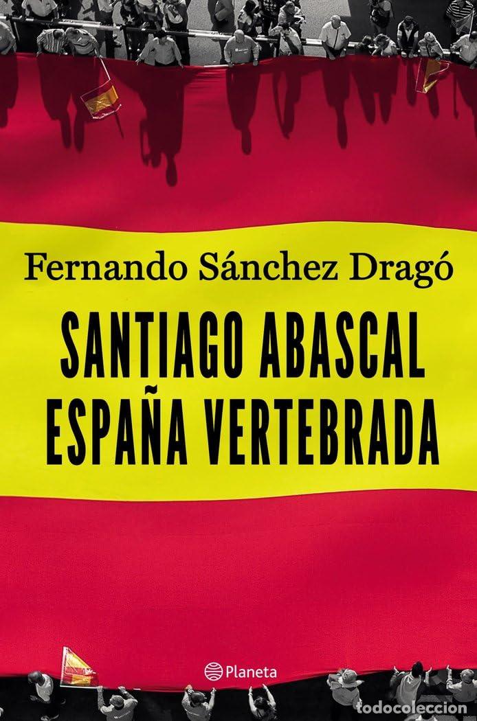 Livres d'occasion: Santiago Abascal. Espa&ntilde;a vertebrada (No Ficci&oacute;n)