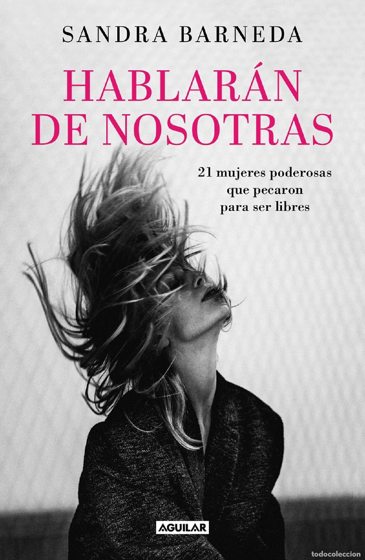 Livres d'occasion: Hablar&aacute;n de nosotras: Diecisiete mujeres poderosas que pecaron para ser libres (Divulgaci&oacute;n)