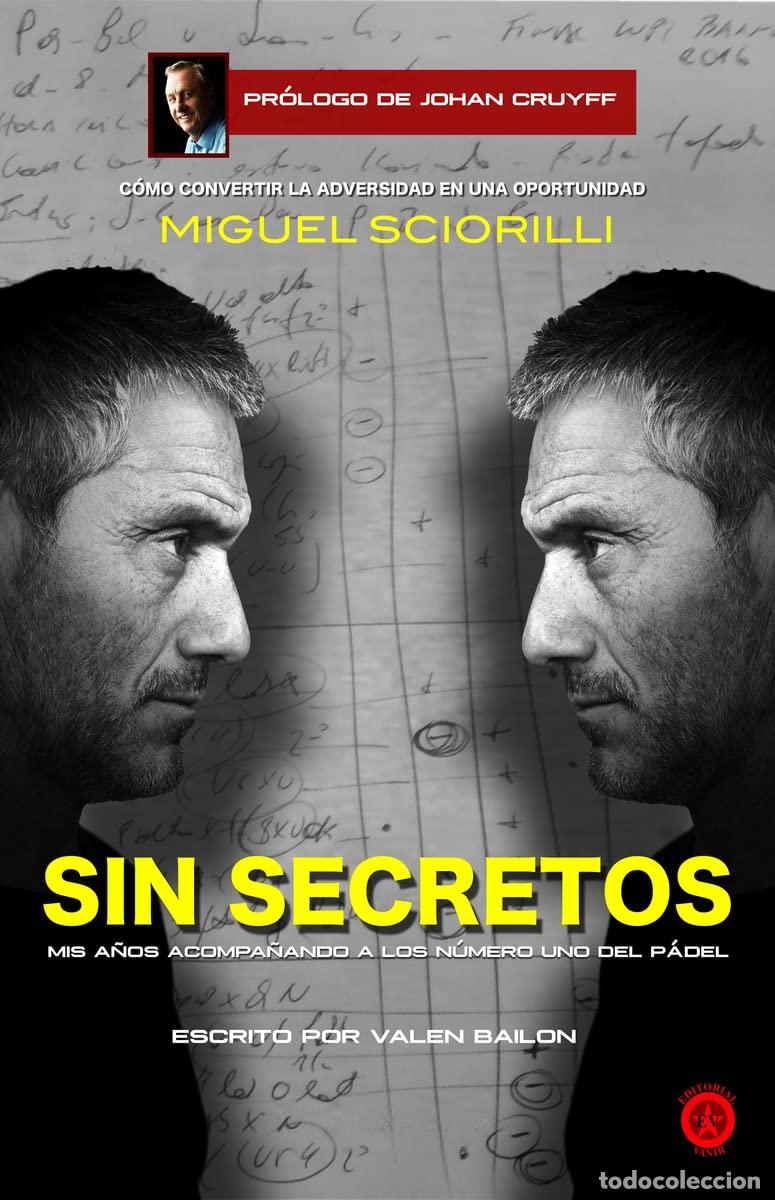 Gebrauchte B&uuml;cher: Miguel Sciorilli Sin Secretos: Mis a&ntilde;os acompa&ntilde;ando a los n&uacute;mero uno del p&aacute;del (BIOGRAFIAS)