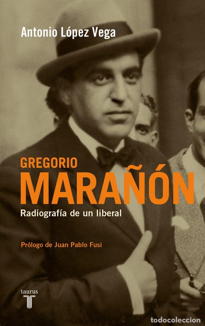 Libros de segunda mano: Gregorio Mara&ntilde;&oacute;n: Radiograf&iacute;a de un liberal (Biograf&iacute;as)