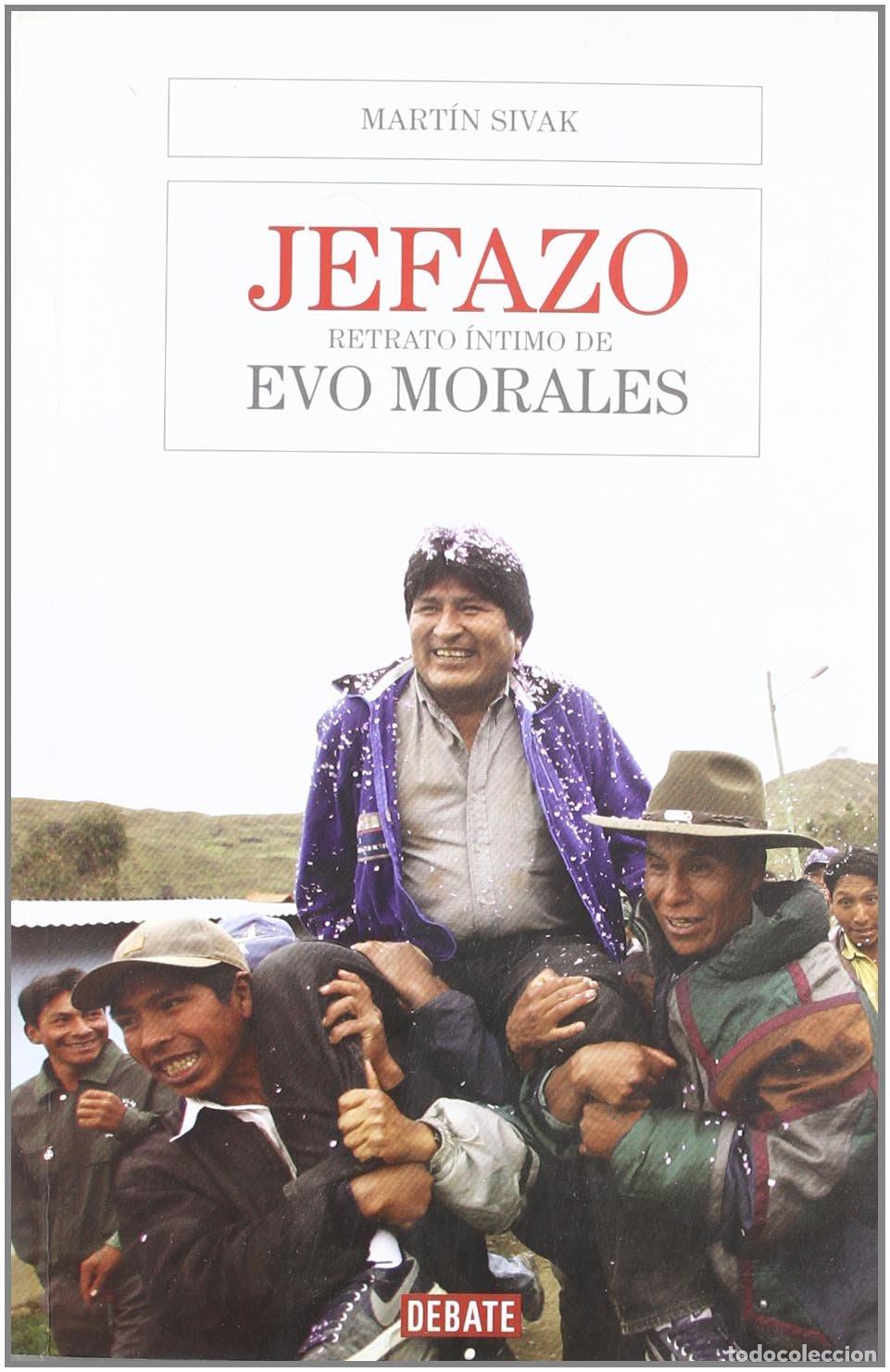 Libros de segunda mano: Jefazo: Retrato &iacute;ntimo de Evo Morales (DEBATE)