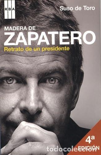 Libri di seconda mano: Madera de zapatero: Retrato de un presidente: 188 (OTROS NO FICCI&Oacute;N)