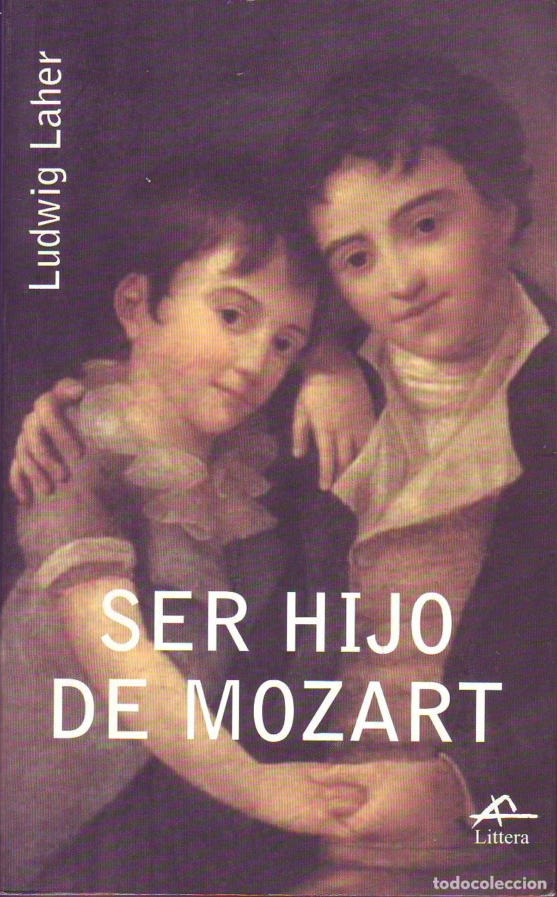 Libros de segunda mano: Ser hijo de Mozart - Laher, Ludwig