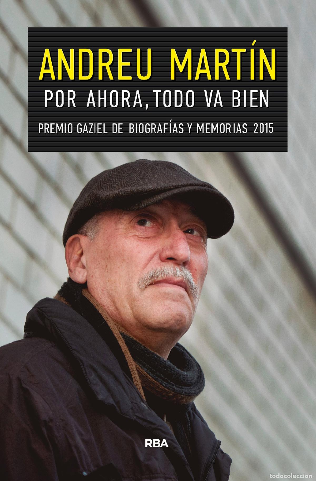 Libros de segunda mano: Por ahora, todo va bien: Premio Gaziel de Biograf&iacute;as y Memorias 2015 (Otros No Ficci&oacute;n)
