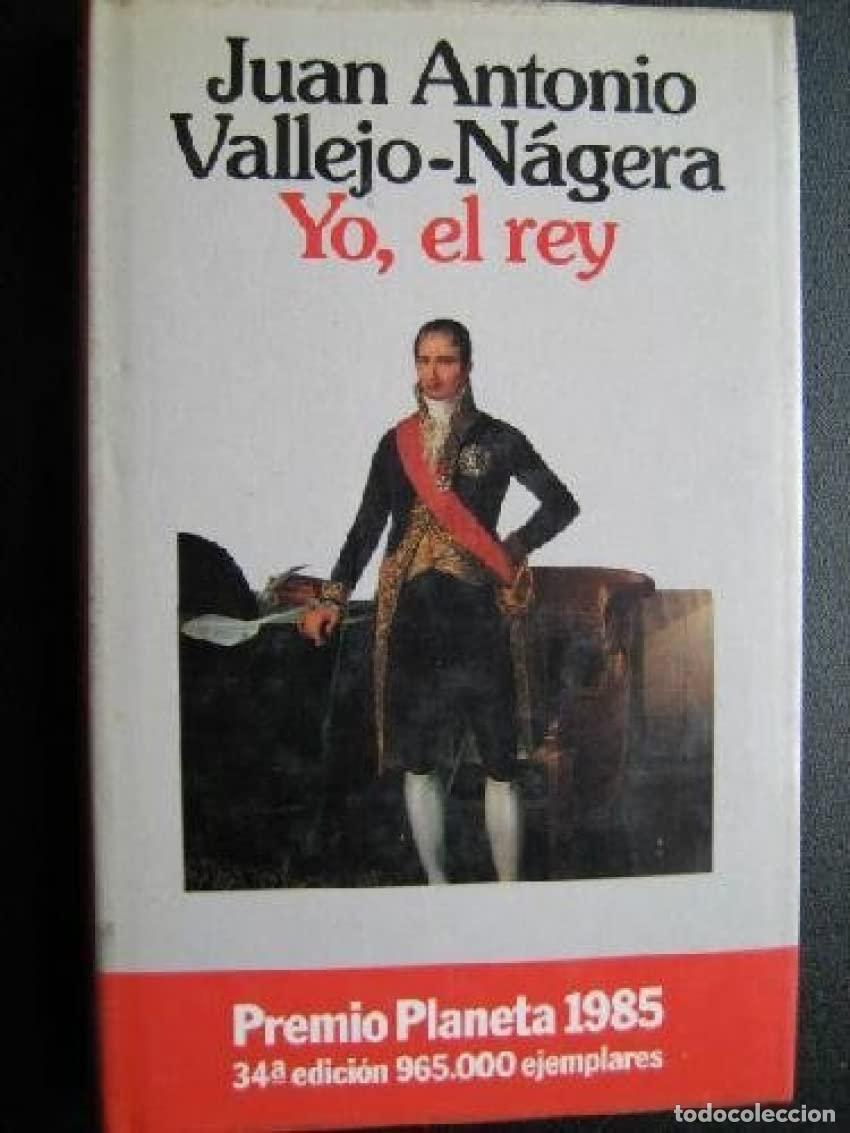 Libros de segunda mano: YO, EL REY - Vallejo-N&Acirc;&middot;gera, Juan Antonio