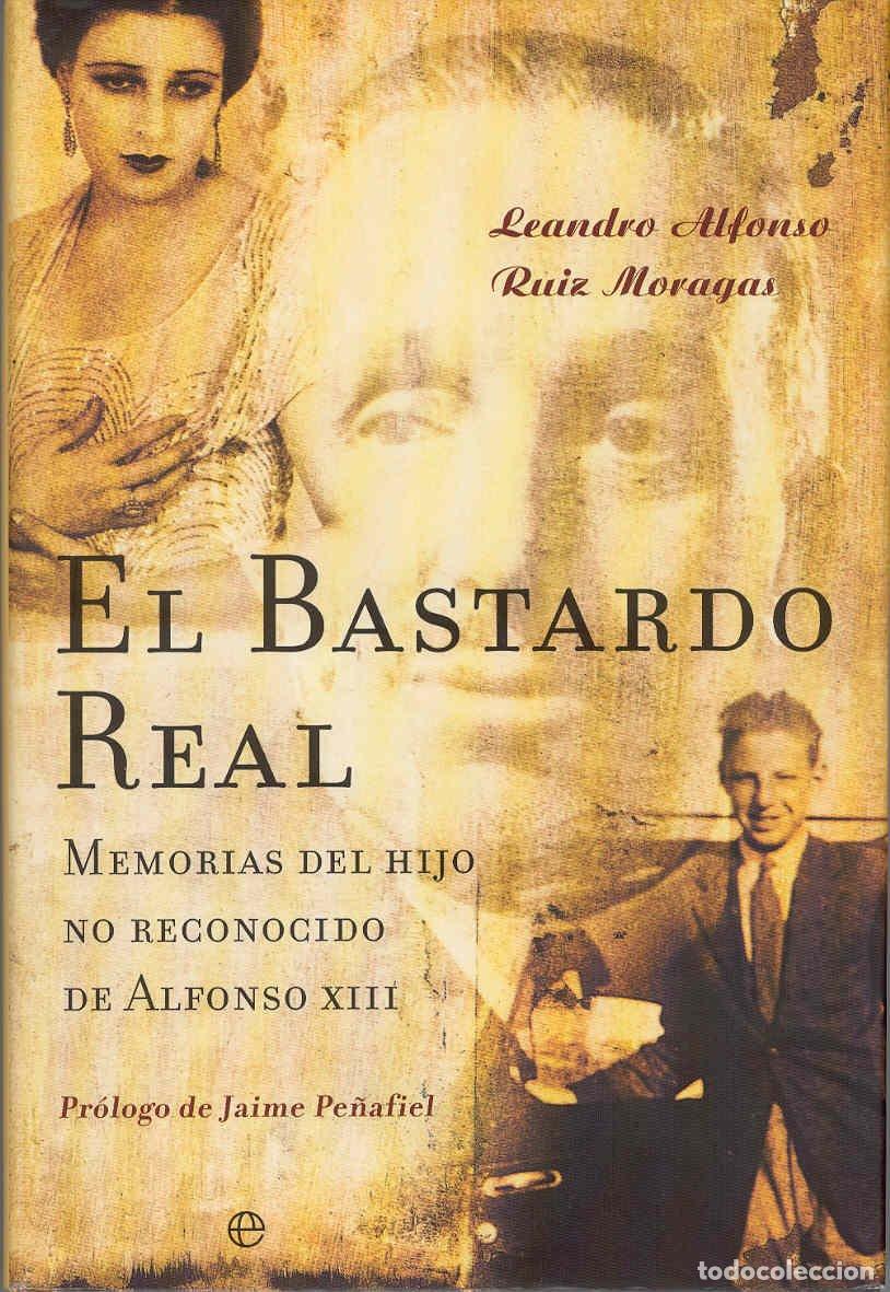 Libros de segunda mano: El bastardo real : memorias del hijo no reconocido de Alfonso XIII: Memorias Del Hijo No Reconocido