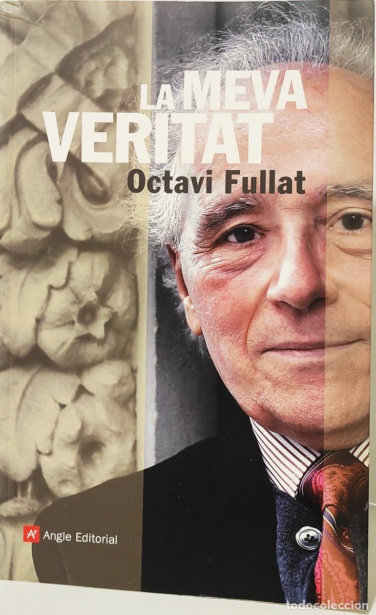 Livres d'occasion: LA MEVA VERITAT - OCTAVI FULLAT (Idioma: Catal&agrave;)