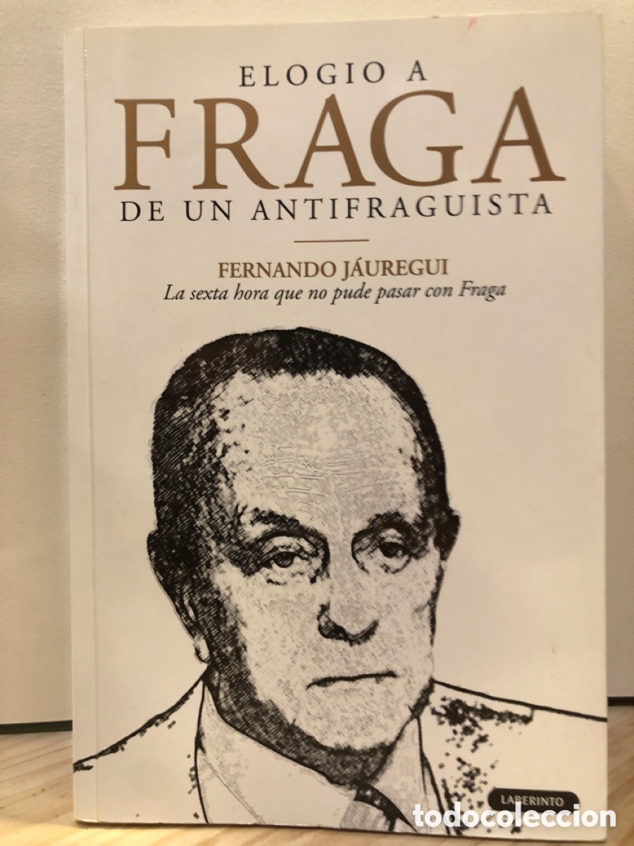 Libros de segunda mano: Elogio a Fraga de un antifranquista - Fernando J&aacute;uregui