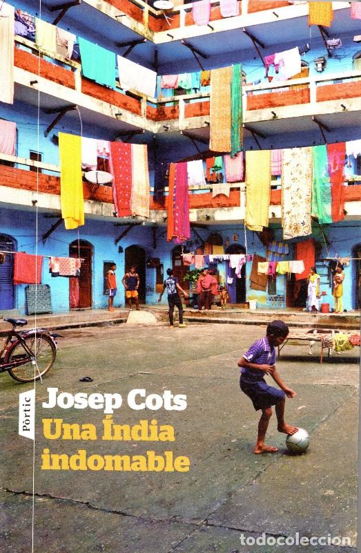 Libros de segunda mano: Una &Iacute;ndia Indomable - Josep Cots - Editorial P&ograve;rtic