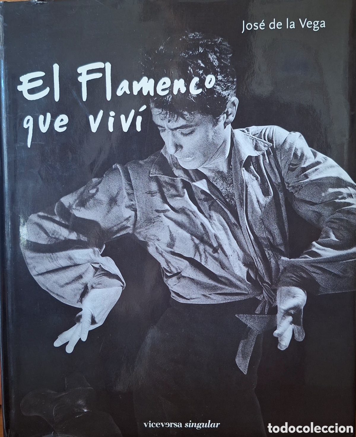 Libros de segunda mano: El Flamenco que viv&iacute;. Jos&eacute; de la Vega