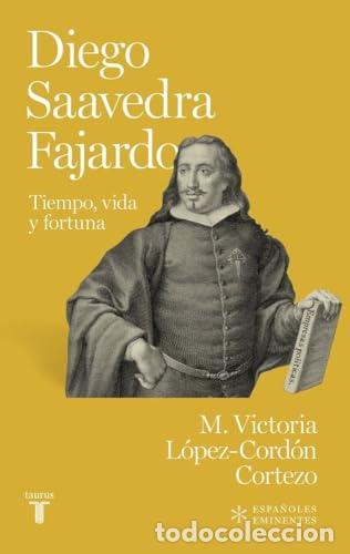 Libri di seconda mano: Diego de Saavedra Fajardo - L&oacute;pez Cord&oacute;n, Mar&iacute;a Victoria
