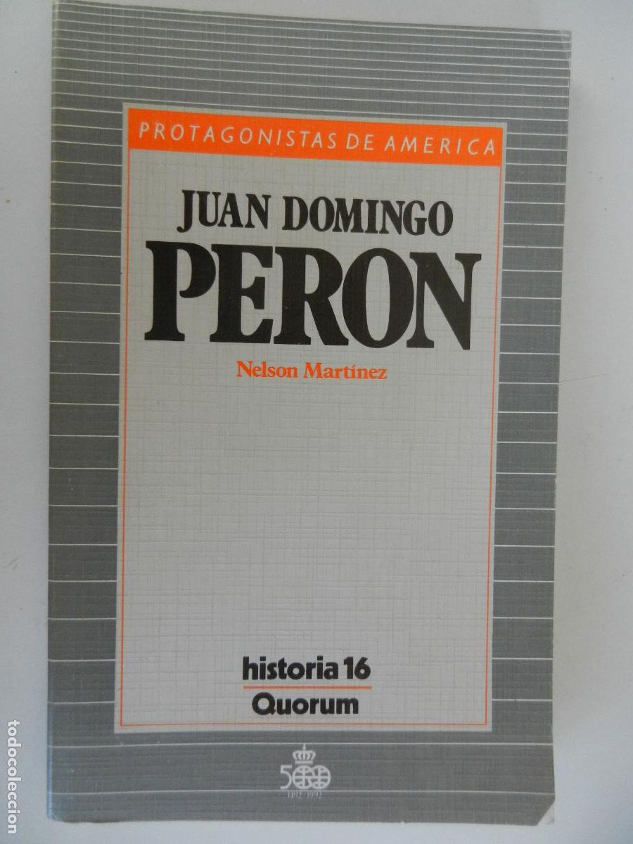 Libros de segunda mano: JUAN DOMINGO PER&Oacute;N - NELSON MART&Iacute;NEZ - PROTAGONISTAS DE AM&Eacute;RICA HISTORIA 16 - QUORUM 1987.