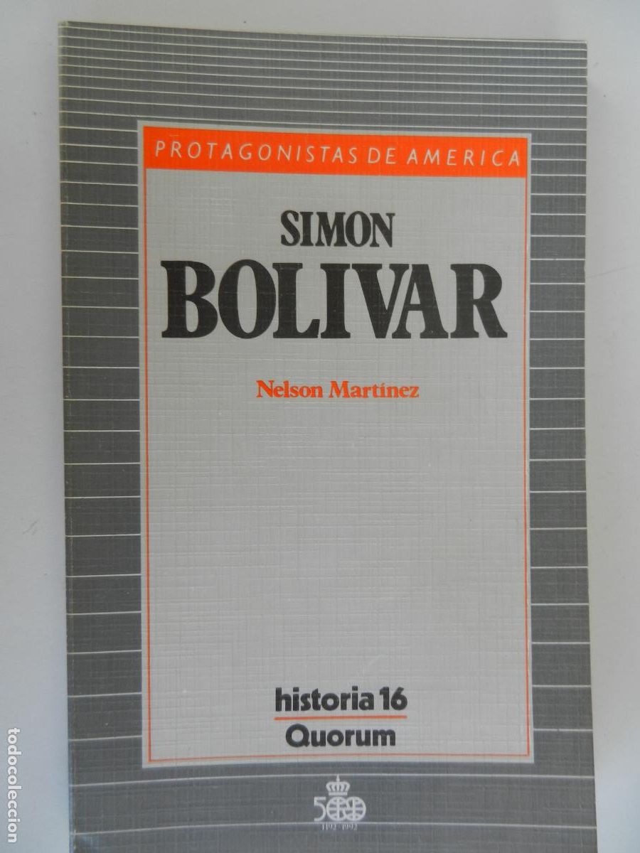 Libros de segunda mano: SIM&Oacute;N BOLIVAR - NELSON MART&Iacute;NEZ - PROTAGONISTAS DE AM&Eacute;RICA HISTORIA 16 - QUORUM 1987.