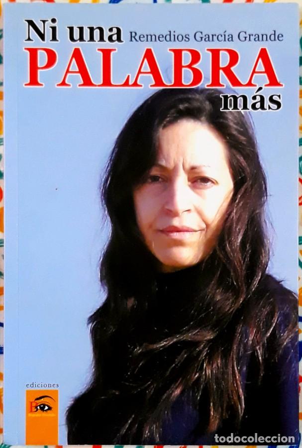 Libros de segunda mano: Ni una palabra m&aacute;s - Remedios Garc&iacute;a Grande 2010