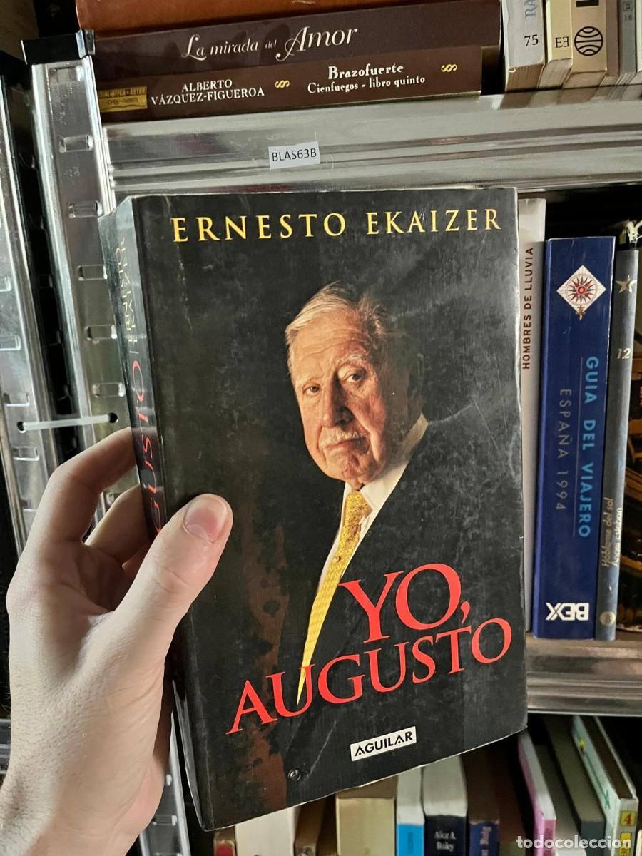 Libros de segunda mano: BLAS63B &ndash; Yo, Augusto &ndash; Ernesto Ekaizer. Aguilar