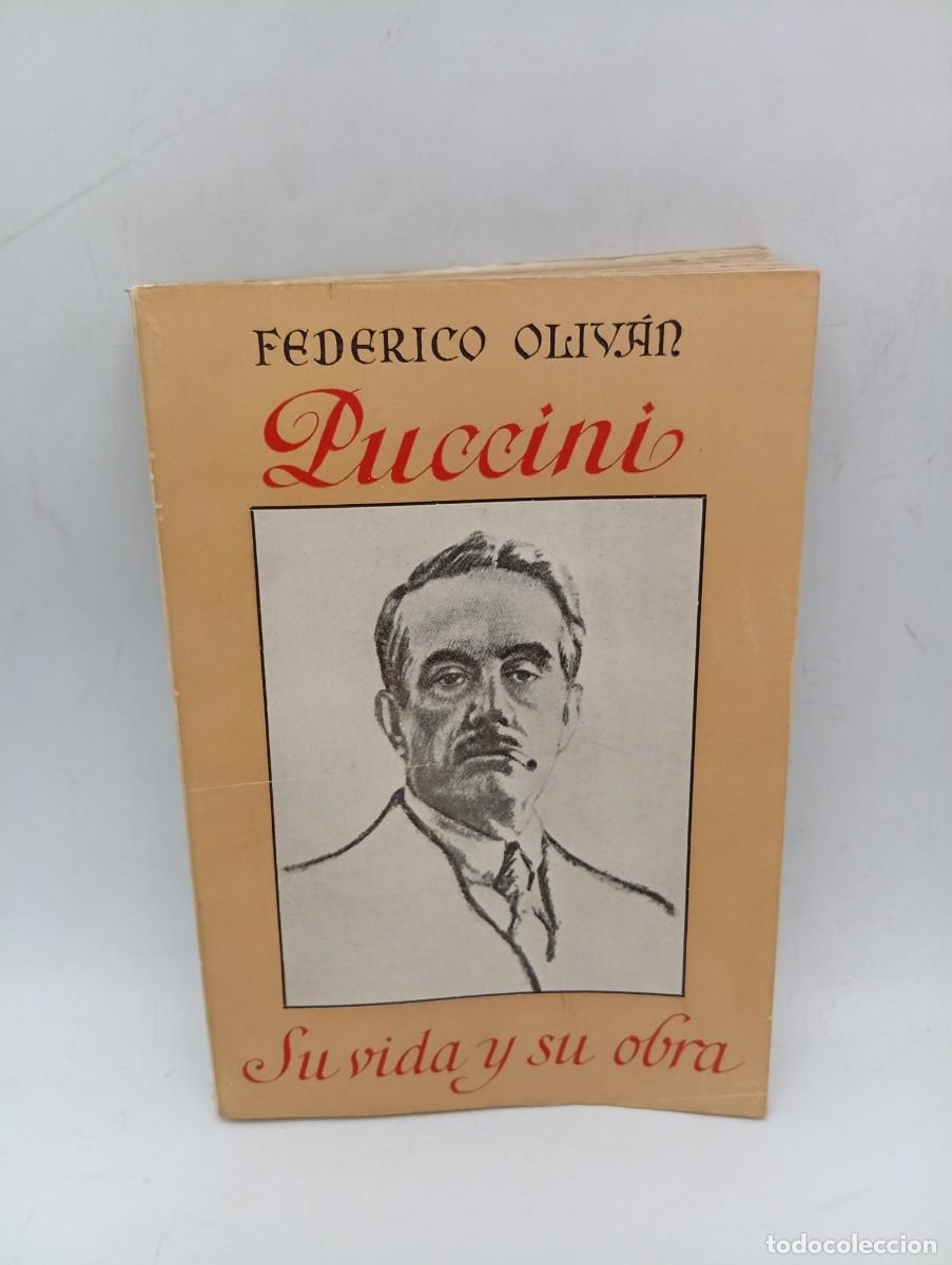 Libros de segunda mano: PUCCINI. SU VIDA Y SU OBRA. FEDERICO OLIVAN. 1949. PAGS : 300.