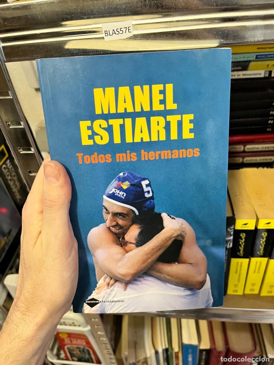 Libros de segunda mano: BLAS57E Todos mis hermanos &mdash; Manel Estiarte &mdash; Plataforma Testimonio.